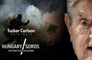Tucker Carlson Originals - Hungary vs Soros