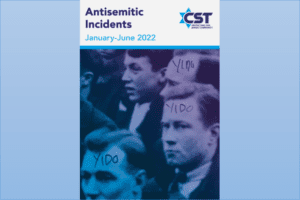 CST antisemitic incidents report January-June 2022