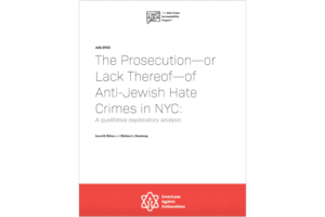 The Prosecution - or Lack Thereof - of Anti-Jewish Hate Crimes in NYC