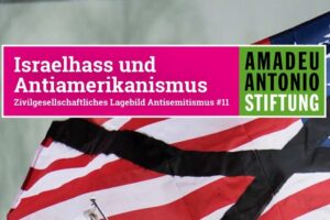 Civil society situation report on anti-Semitism on hatred of Israel and anti-Americanism